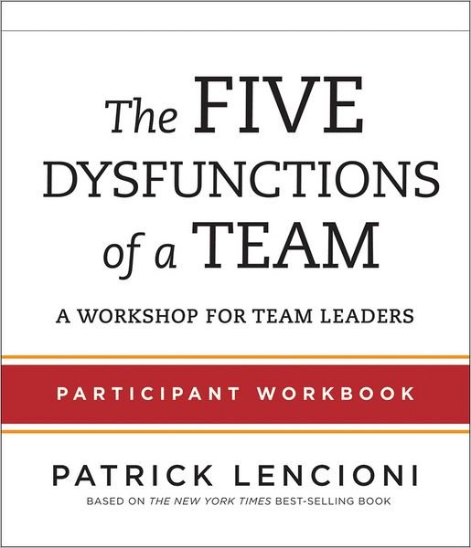Cover for Lencioni, Patrick M. (Emeryville, California) · The Five Dysfunctions of a Team: Participant Workbook for Team Leaders (Paperback Book) (2012)