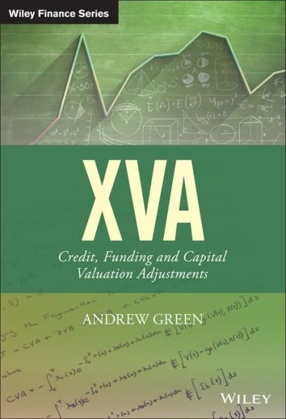 Cover for Andrew Green · XVA: Credit, Funding and Capital Valuation Adjustments - The Wiley Finance Series (Hardcover Book) (2015)