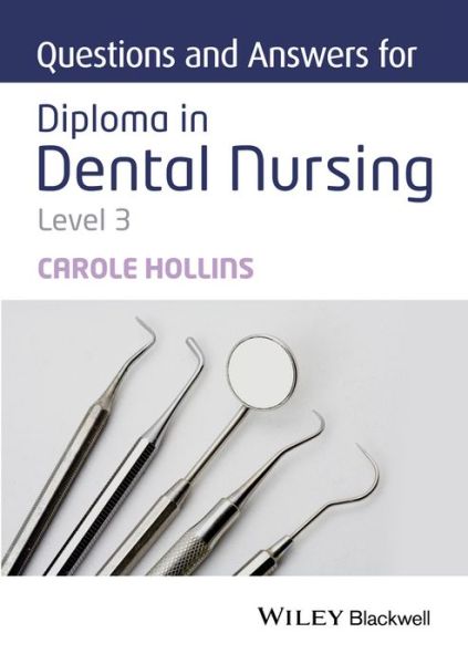 Cover for Hollins, Carole (Dental practitioner, UK) · Questions and Answers for Diploma in Dental Nursing, Level 3 (Paperback Book) (2015)