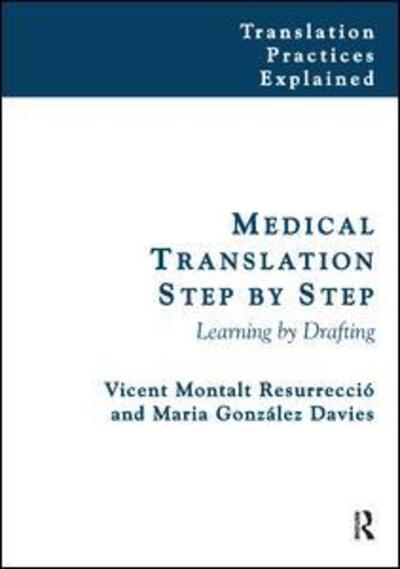 Cover for Vicent Montalt · Medical Translation Step by Step: Learning by Drafting - Translation Practices Explained (Hardcover Book) (2015)