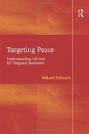 Cover for Mikael Eriksson · Targeting Peace: Understanding UN and EU Targeted Sanctions (Paperback Book) (2016)