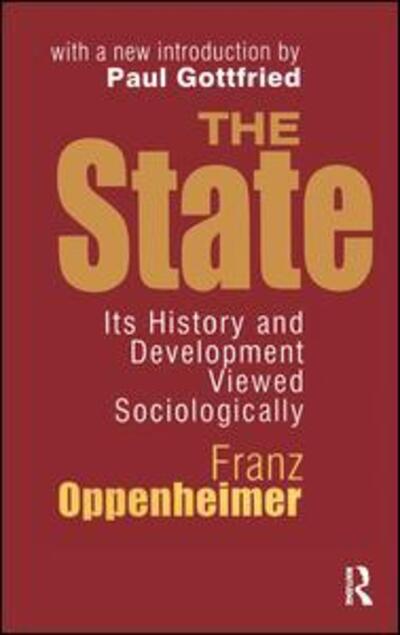 Cover for Franz Oppenheimer · The State: Its History and Development Viewed Sociologically (Hardcover Book) (2018)