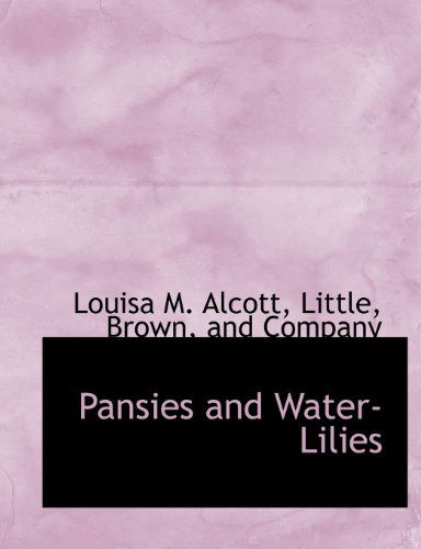 Cover for Louisa M. Alcott · Pansies and Water-lilies (Paperback Book) (2010)