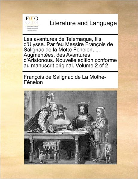 Cover for Fran Ois De Salignac De La Mo F Nelon · Les Avantures De Telemaque, Fils D'ulysse. Par Feu Messire Fles Avantures De Telemaque, Fils D'ulysse. Par Feu Messire Fran Ois De Salignac De La Mott (Paperback Book) (2010)