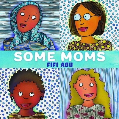 Cover for Fifi Abu · Some Moms (Bok) (2023)
