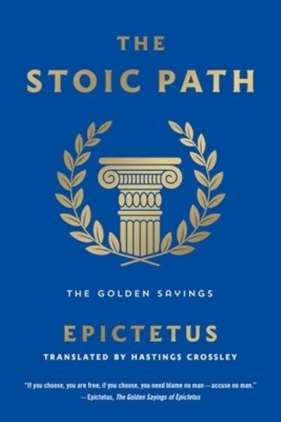 Cover for Epictetus · The Stoic Path: The Golden Sayings - Essential Pocket Classics (Paperback Bog) (2022)