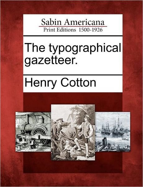 Cover for Henry Cotton · The Typographical Gazetteer. (Paperback Book) (2012)