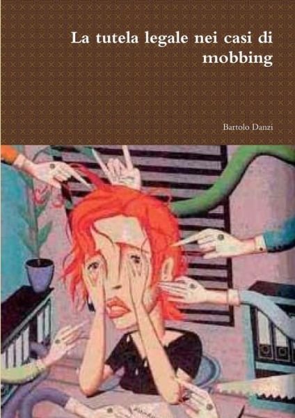 Cover for Bartolo Danzi · La tutela legale nei casi di mobbing (Paperback Bog) (2013)