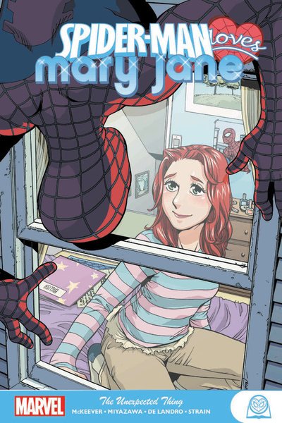 Spider-Man Loves Mary Jane: The Unexpected Thing - Sean McKeever - Kirjat - Marvel Comics - 9781302919788 - tiistai 8. lokakuuta 2019