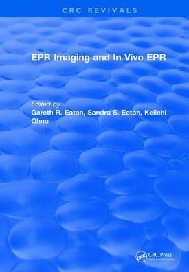 Cover for Gareth R. Eaton · EPR IMAGING and IN VIVO EPR (Innbunden bok) (2017)