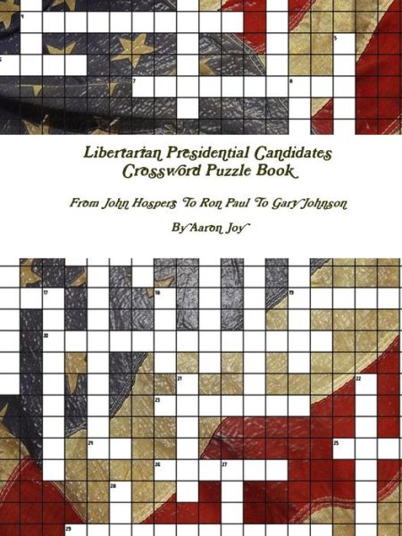 Cover for Aaron Joy · Libertarian Presidential Candidates Crossword Puzzle Book: from John Hospers to Ron Paul to Gary Johnson (Paperback Book) (2015)