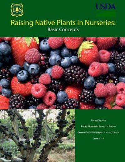 Cover for United States Department of Agriculture · Raising Native Plants in Nurseries: Basic Concepts (Paperback Book) (2015)