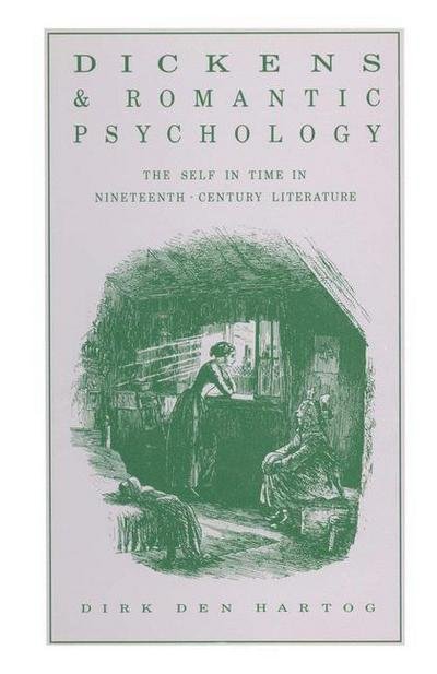 Cover for Dink Den · Dickens and Romantic Psychology: The Self in Time in Nineteenth-Century Literature (Taschenbuch) [1st ed. 1987 edition] (1987)