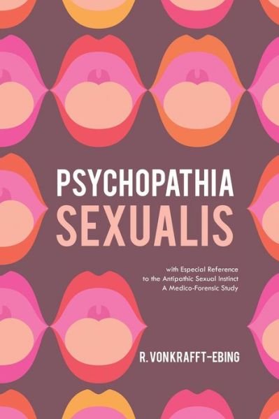 Cover for Richard Von Krafft-Ebing · Psychopathia Sexualis (Pocketbok) (2021)