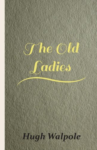 Cover for Hugh Walpole · The Old Ladies (Paperback Book) (2006)