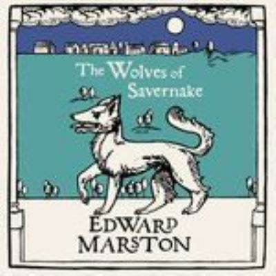 Cover for Edward Marston · The Wolves of Savernake (CD) (2020)