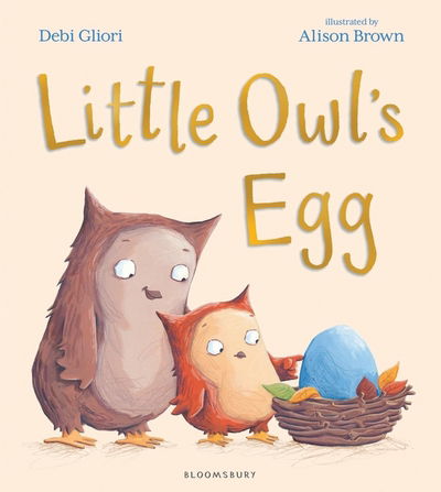 Little Owl's Egg - Debi Gliori - Książki - Bloomsbury Publishing PLC - 9781408853788 - 6 października 2016