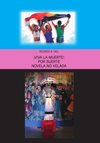 Cover for Ricardo Hill · ¡viva La Muerte!: Por Suerte Novela No Velada (Paperback Book) [Spanish edition] (2006)