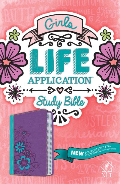 Cover for Tyndale NLT Girls Life Application Study Bible, TuTone , NLT Bible with Over 800 Notes and Features, Foundations for Your Faith Sections (Imitation Leather Bo) (2016)