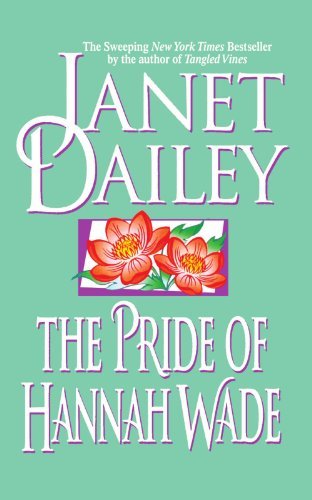 The Pride of Hannah Wade - Janet Dailey - Libros - Gallery Books - 9781416588788 - 5 de diciembre de 2007