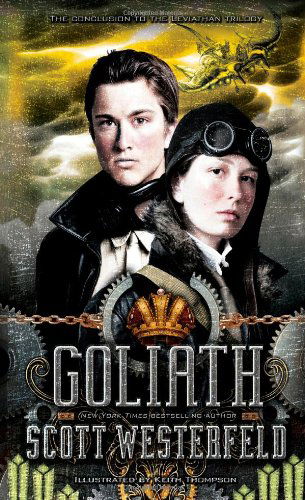 Goliath (Leviathan) - Scott Westerfeld - Kirjat - Simon Pulse - 9781416971788 - tiistai 21. elokuuta 2012