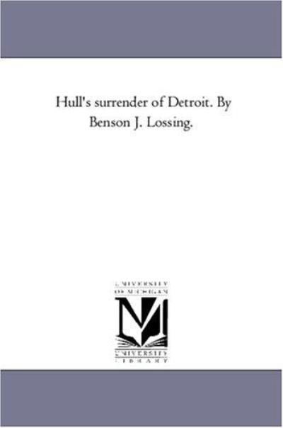 Cover for Benson John Lossing · Hull's Surrender of Detroit (Taschenbuch) (2011)