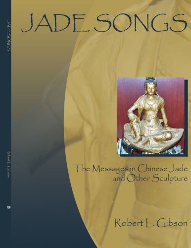 Cover for Robert Gibson · Jade Songs: the Messages in Chinese Jade and Other Sculpture (Paperback Book) (2005)