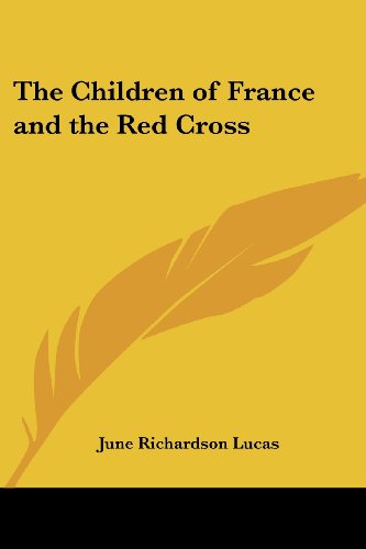 Cover for June Richardson Lucas · The Children of France and the Red Cross (Paperback Book) (2005)