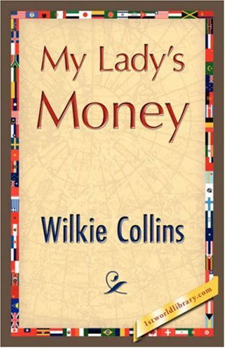 Cover for Wilkie Collins · My Lady's Money (Innbunden bok) (2007)