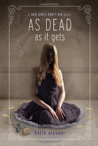 Cover for Katie Alender · As Dead as it Gets - Bad Girls Don't Die (Paperback Book) [Reprint edition] (2013)