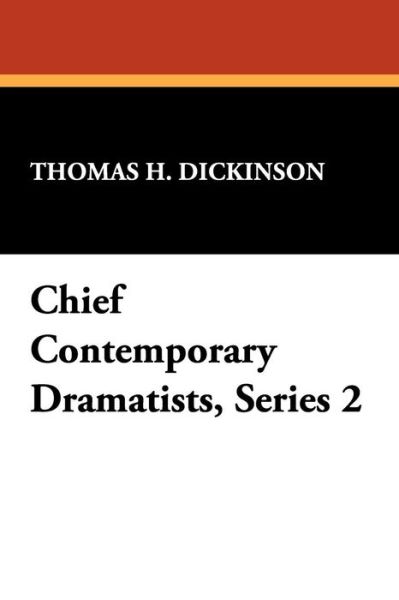 Cover for Thomas H Dickinson · Chief Contemporary Dramatists, Series 2 (Paperback Book) (2024)