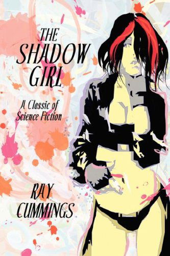 Cover for Ray Cummings · The Shadow Girl (Hardcover Book) (2007)