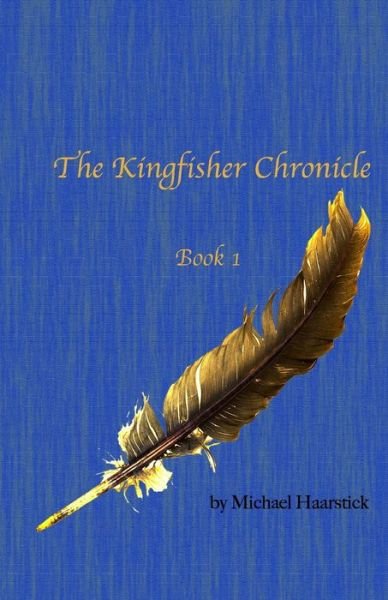 Cover for Michael Haarstick · The Kingfisher Chronicle (Paperback Book) (2020)