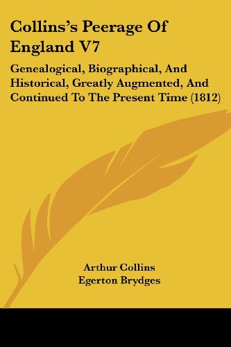 Cover for Egerton Brydges · Collins's Peerage of England V7: Genealogical, Biographical, and Historical, Greatly Augmented, and Continued to the Present Time (1812) (Paperback Bog) (2008)