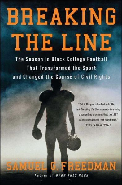 Cover for Samuel G. Freedman · Breaking the Line: The Season in Black College Football That Transformed the Sport and Changed the Course of Civil Rights (Paperback Book) (2014)