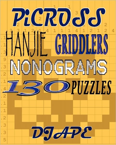 Cover for DJ Ape · Picross, Hanjie, Griddlers, Nonograms: 130 Puzzles (Paperback Book) (2009)