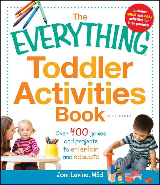 Cover for Levine, Joni, MEd · The Everything Toddler Activities Book: Over 400 games and projects to entertain and educate - Everything® Series (Paperback Book) [2 Rev edition] (2012)