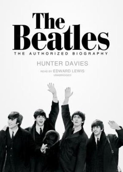The Beatles - Hunter Davies - Musik - Blackstone Audiobooks - 9781441746788 - 15. juni 2010