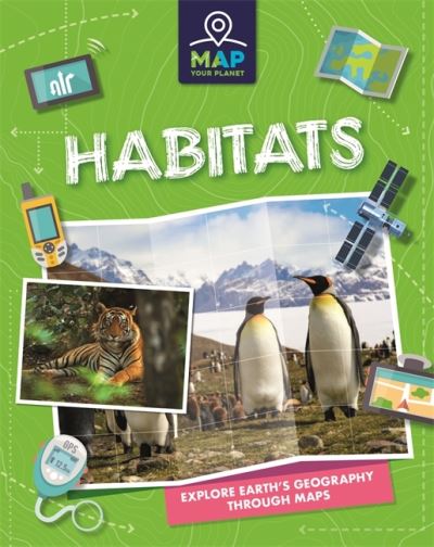 Cover for Rachel Minay · Map Your Planet: Habitats - Map Your Planet (Paperback Book) (2022)