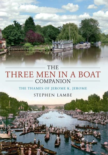 Cover for Stephen Lambe · The Three Men in a Boat  Companion: The Thames of Jerome K. Jerome (Paperback Book) (2012)