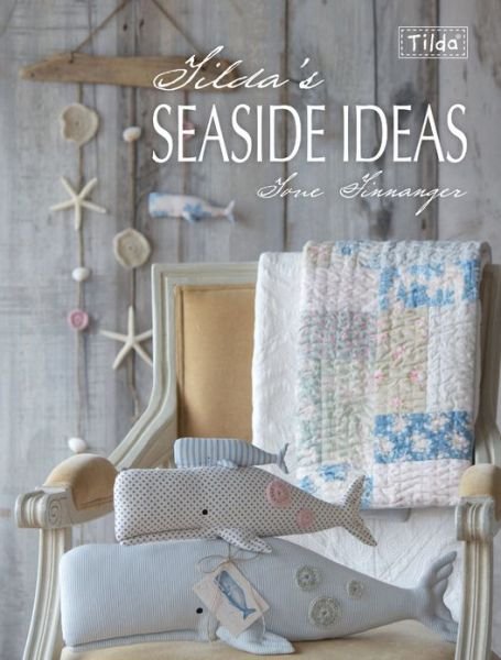Tilda'S Seaside Ideas - Finnanger, Tone (Author) - Livros - David & Charles - 9781446303788 - 31 de maio de 2013