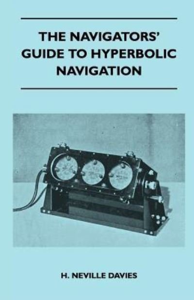 Cover for H Neville Davies · The Navigators' Guide to Hyperbolic Navigation (Taschenbuch) (2011)