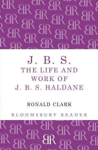 Ronald Clark · J.B.S: The life and Work of J.B.S Haldane (Paperback Book) (2013)