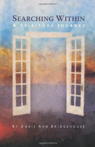 Cover for Doris Ann Bridgehouse · Searching Within: a Spiritual Journey (Paperback Book) (2009)