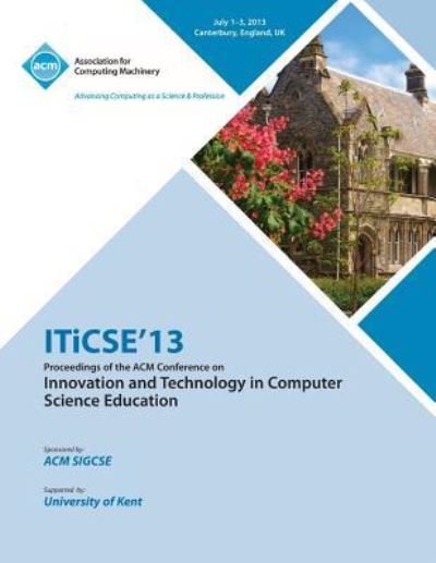 Cover for Iticse 13 Conference Committee · Iticse 13 Proceedings of the ACM Conference on Innovation and Technology in Computer Science Education (Taschenbuch) (2013)