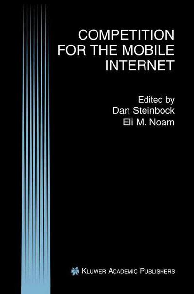 Cover for Dan Steinbock · Competition for the Mobile Internet (Paperback Book) [Softcover reprint of the original 1st ed. 2003 edition] (2012)