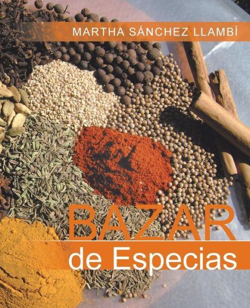 Cover for Martha Sanchez Llambi · Bazar De Especias (Paperback Book) (2013)