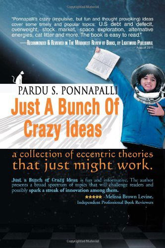 Cover for Pardu S Ponnapalli · Just a Bunch of Crazy Ideas (Paperback Book) (2011)