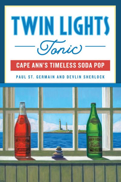 Twin Lights Tonic - Paul St Germain - Books - The History Press - 9781467148788 - April 26, 2021