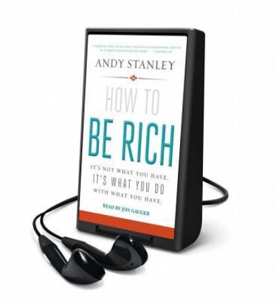 How to Be Rich - Andy Stanley - Other - Oasis Audio - 9781467685788 - September 1, 2014